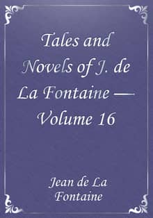 Tales and Novels of J. de La Fontaine — Volume 16