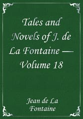 Tales and Novels of J. de La Fontaine — Volume 18 표지 이미지