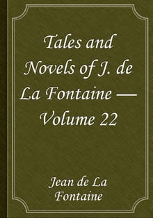 Tales and Novels of J. de La Fontaine — Volume 22