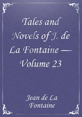 Tales and Novels of J. de La Fontaine — Volume 23 표지 이미지