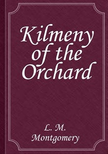 Kilmeny of the Orchard