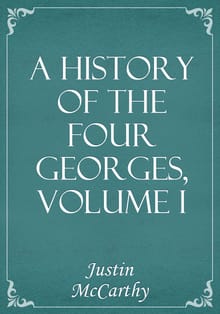 A History of the Four Georges, Volume I