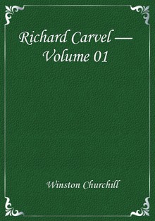 Richard Carvel — Volume 01