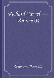 Richard Carvel — Volume 04