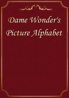 Dame Wonder's Picture Alphabet