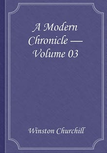 A Modern Chronicle — Volume 03