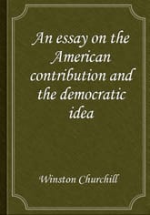 An essay on the American contribution and the democratic idea 표지 이미지