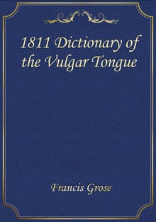 1811 Dictionary of the Vulgar Tongue