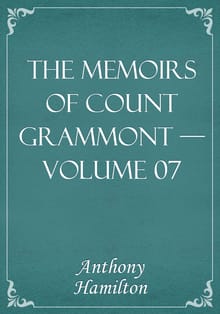 The Memoirs of Count Grammont — Volume 07