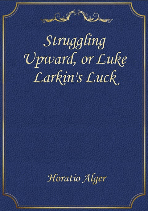 Struggling Upward, or Luke Larkin's Luck 표지 이미지