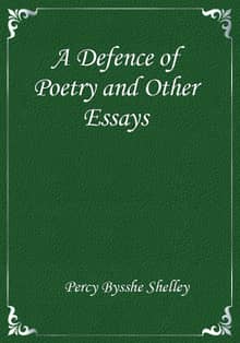 A Defence of Poetry and Other Essays