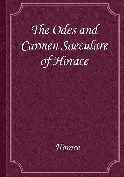 The Odes and Carmen Saeculare of Horace 표지 이미지