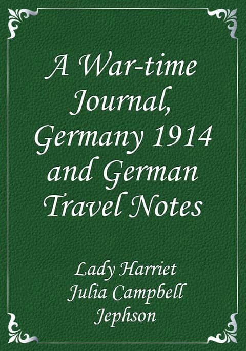 A War-time Journal, Germany 1914 and German Travel Notes 표지 이미지