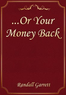 ...Or Your Money Back