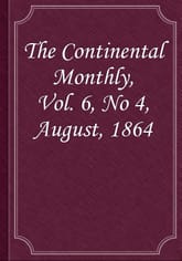 The Continental Monthly, Vol. 6, No 4, August, 1864 표지 이미지