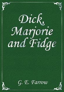 Dick, Marjorie and Fidge