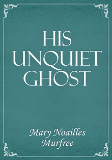 His Unquiet Ghost