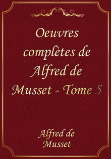 Oeuvres complètes de Alfred de Musset - Tome 5