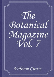 The Botanical Magazine Vol. 7