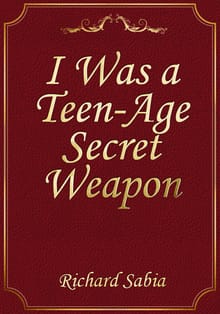 I Was a Teen-Age Secret Weapon