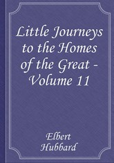 Little Journeys to the Homes of the Great - Volume 11 표지 이미지