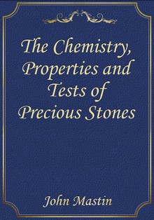 The Chemistry, Properties and Tests of Precious Stones