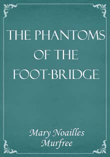 The Phantoms Of The Foot-Bridge