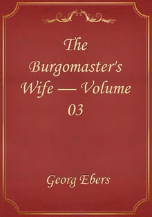 The Burgomaster's Wife — Volume 03