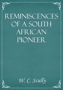 Reminiscences of a South African Pioneer