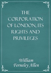 The Corporation of London, Its Rights and Privileges 표지 이미지