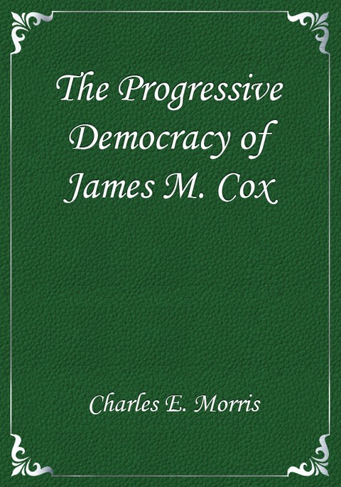 The Progressive Democracy of James M. Cox 표지 이미지