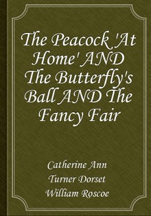 The Peacock 'At Home' AND The Butterfly's Ball AND The Fancy Fair
