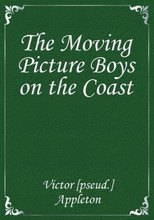 The Moving Picture Boys on the Coast