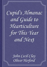 Cupid's Almanac and Guide to Hearticulture for This Year and Next 표지 이미지