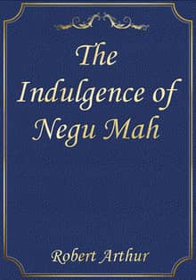 The Indulgence of Negu Mah