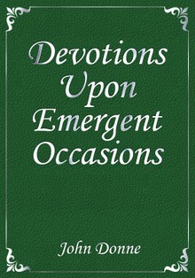 Devotions Upon Emergent Occasions