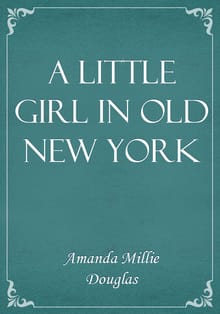 A Little Girl in Old New York
