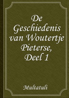 De Geschiedenis van Woutertje Pieterse, Deel 1