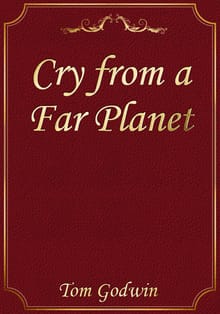 Cry from a Far Planet