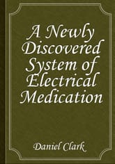 A Newly Discovered System of Electrical Medication 표지 이미지