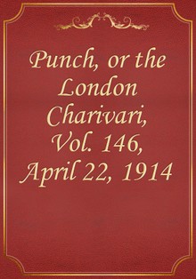 Punch, or the London Charivari, Vol. 146, April 22, 1914