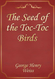The Seed of the Toc-Toc Birds