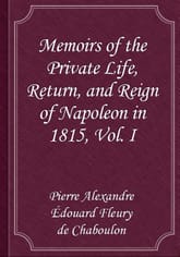 Memoirs of the Private Life, Return, and Reign of Napoleon in 1815, Vol. I 표지 이미지