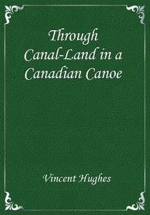 Through Canal-Land in a Canadian Canoe