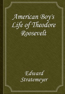 American Boy's Life of Theodore Roosevelt