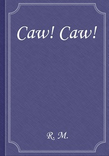 Caw! Caw!