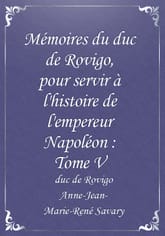 Mémoires du duc de Rovigo, pour servir à l'histoire de l'empereur Napoléon : Tome V 표지 이미지