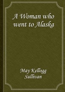 A Woman who went to Alaska