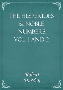 The Hesperides & Noble Numbers: Vol. 1 and 2