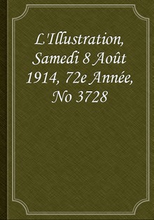 L'Illustration, Samedi 8 Août 1914, 72e Année, No 3728
